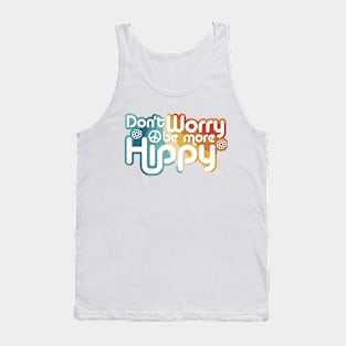 Don't Worry be more Hippy / Happy Tank Top